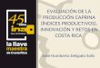 EVALUACIÓN DE LA PRODUCCIÓN CAPRINA (ÍNDICES PRODUCTIVOS), INNOVACIÓN Y RETOS EN COSTA RICA José Humberto Delgado Solís
