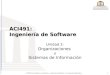 1  2008 Universidad de Las Américas - Ingeniería de Software : Dr. Juan José Aranda Aboy ACI491: Ingeniería de Software Unidad 2: Organizaciones y Sistemas