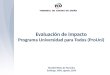 Evaluación de impacto Programa Universidad para Todos (ProUni) Maridel Piloto de Noronha Santiago, Chile, agosto_2014