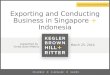 Exporting and Conducting Business in Singapore + Indonesia