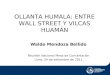 OLLANTA HUMALA: ENTRE WALL STREET Y VILCAS HUAMÁN Reunión Nacional Mesa de Concertación Lima, 24 de setiembre de 2011 Waldo Mendoza Bellido