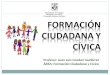 Profesor: Juan Luis Condori Gutiérrez ÁREA: Formación Ciudadana y Cívica