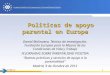 Políticas de apoyo parental en Europa Daniel Molinuevo, Técnico de investigación, Fundación Europea para la Mejora de las Condiciones de Vida y Trabajo