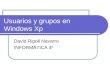 Usuarios y grupos en Windows Xp David Ripoll Navarro INFORMÁTICA 4º
