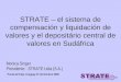 STRATE – el sistema de compensación y liquidación de valores y el depositário central de valores en Sudáfrica Punta del Este, Uruguay 27 de Octubre 2005
