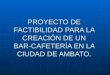 PROYECTO DE FACTIBILIDAD PARA LA CREACIÓN DE UN BAR-CAFETERÍA EN LA CIUDAD DE AMBATO