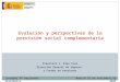 Francisco J. Blas Cruz Dirección General de Seguros y Fondos de Pensiones Evolución y perspectivas de la previsión social complementaria Madrid 16 de noviembre