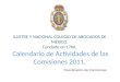 ILUSTRE Y NACIONAL COLEGIO DE ABOGADOS DE MÉXICO. Fundado en 1760. Calendario de Actividades de las Comisiones 2011. Coordinación de Comisiones