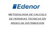 METODOLOGIA DE CALCULO DE PERDIDAS TECNICAS EN REDES DE DISTRIBUCION