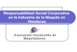 Responsabilidad Social Corporativa en la Industria de la Maquila en Honduras Asociación Hondureña de Maquiladores