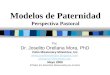 Modelos de Paternidad Perspectiva Pastoral Por, Dr. Joselito Orellana Mora, PhD Palm Missionary Ministries, Inc  chelomg7@hotmail.com