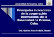 DrC. Quirino Arias Cedeño. Rector Universidad de Granma. Cuba Principales indicadores de la cooperación internacional de la Universidad de Granma, Cuba