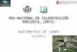 RED NACIONAL DE TELEDETECCIÓN AMBIENTAL (RNTA) RADIOMETRÍA DE CAMPO (GTDFI)