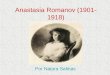 Anastasia Romanov (1901- 1918) Por Naiara Salinas