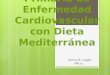 Prevención Primaria de Enfermedad Cardiovascular con Dieta Mediterránea Fanny B. Cegla MIR III