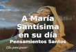 A María Santísima en su día Pensamientos Santos A María Santísima en su día Pensamientos Santos