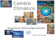 Cambio Climático Organización Meteorológica Mundial Edad: 10 a 14 años
