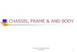 Chasis Frame and Body