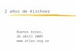 2 años de Kirchner Buenos Aires, 26 abril 2005 