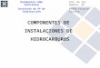 Avd. de los Huetos, 33 01010 Vitoria-Gasteiz Eraikuntza LHko Institutua Instituto de FP de Construcción COMPONENTES DE INSTALACIONES DE HIDROCARBUROS