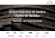 Requerimientos de Basilea Ratios de liquidez Ponente: Álex Valencia Baeza