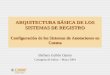 ARQUITECTURA BÁSICA DE LOS SISTEMAS DE REGISTRO Configuración de los Sistemas de Anotaciones en Cuenta Bárbara Gullón Ojesto Cartagena de Indias – Mayo