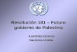 Resolución 181 – Futuro gobierno de Palestina Asamblea General Naciones Unidas