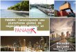 PANAMÁ: Construyendo una plataforma global de negocios para servir al mundo Ricardo Quijano Ministro de Comercio e Industrias Agosto 2013