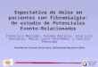 Expectativa de dolor en pacientes con fibromialgia: Un estudio de Potenciales Evento-Relacionados Francisco Mercado, Paloma Barjola, José Luis González,