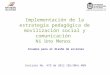 Implementación de la estrategia pedagógica de movilización social y comunicación Ni Uno Menos Contrato No. 479 de 2012 IEU/UNAL-MEN Insumos para el diseño