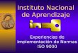 Instituto Nacional de Aprendizaje Experiencias de Implementación de Normas ISO 9000