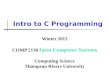 Intro to C Programming Winter 2013 COMP 2130 Intro Computer Systems Computing Science Thompson Rivers University