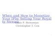 When and How to Monetize Your IP by Selling Your Royalty Stream Louis P. Berneman Christopher T. Cox 1