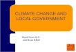 CLIMATE CHANGE AND LOCAL GOVERNMENT Mark Lowe Q.C. and Ryan Kholi