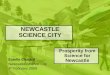 NEWCASTLE SCIENCE CITY Prosperity from Science for Newcastle Estelle Chatard Newcastle Science City 9 th February 2009