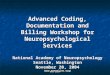 NAN 2004 Advanced Coding, Documentation and Billing Workshop for Neuropsychological Services National Academy of Neuropsychology Seattle, Washington November