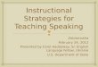 Instructional Strategies for Teaching Speaking Zolotonosha February 24, 2012 Presented by Carol Haddaway, Sr. English Language Fellow, Ukraine U.S. Department