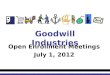 Open Enrollment Meetings July 1, 2012 Goodwill Industries
