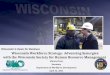 Wisconsin is Open for Business Wisconsin Workforce Strategy: Advancing Synergies with the Wisconsin Society for Human Resource Management Manny Perez Secretary