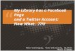 My Library has a Facebook Page and a Twitter Account: Now What…??!!! Remi Castonguay, Yale University, Gilmore Music Library