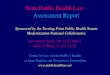 State Public Health Law - Assessment Report Sponsored by the Turning Point Public Health Statute Modernization National Collaborative Lawrence O. Gostin,