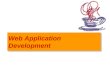 Web Application Development. Web Architecture browse r Web Server HTM L docs HTM L docs Request:  Response: HTML Code