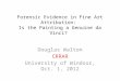 Forensic Evidence in Fine Art Attribution: Is the Painting a Genuine da Vinci? Douglas Walton CRRAR University of Windsor, Oct. 1, 2012
