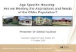 Flinders Institute for Housing, Urban & Regional ResearchFlinders Institute for Housing, Urban & Regional Environments Age Specific Housing: Are we Meeting