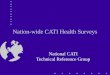 Nation-wide CATI Health Surveys National CATI Technical Reference Group