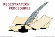 © Stephen Bourne 2010Registration Procedures v1 11-2010 REGISTRATION PROCEDURES