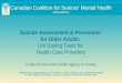 Canadian Coalition for Seniors Mental Health  Suicide Assessment & Prevention for Older Adults: Life Saving Tools for Health Care Providers