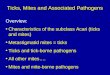 1 Ticks, Mites and Associated Pathogens Overview: Characteristics of the subclass Acari (ticks and mites) Metastigmatid mites = ticks Ticks and tick-borne