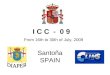 I C C - 0 9 Santoña SPAIN From 16th to 30th of July, 2009