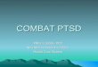 COMBAT PTSD Milton Lasoski, PhD New Mexico Veterans Affairs Health Care System